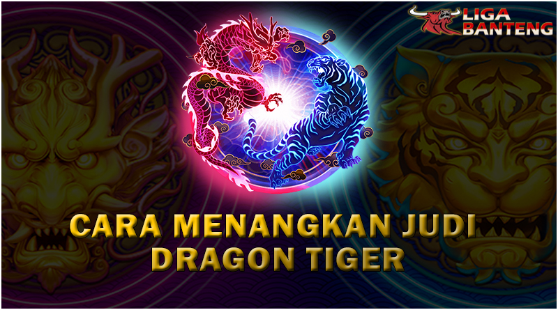 ligabanteng Permainan Dragon Tiger Online